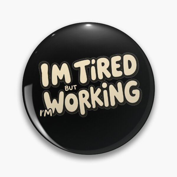 Item preview, I'm tired but I'm working designed and sold by Stefrait-7.