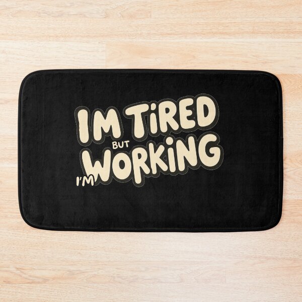 Item preview, I'm tired but I'm working designed and sold by Stefrait-7.