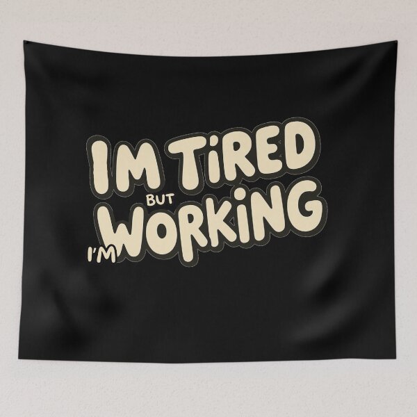 Item preview, I'm tired but I'm working designed and sold by Stefrait-7.