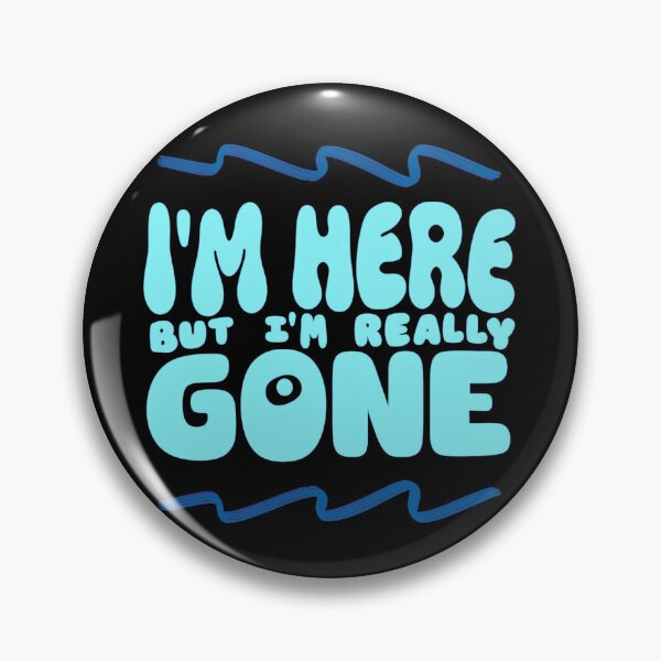 Item preview, I'm here but I'm really gone designed and sold by Stefrait-7.
