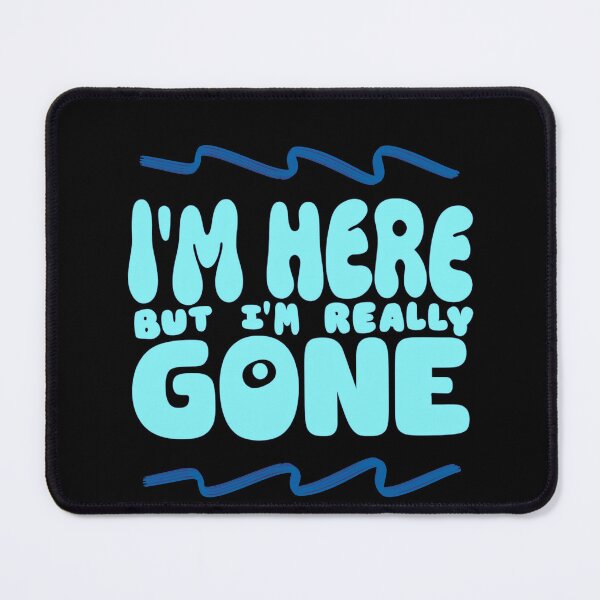 Item preview, I'm here but I'm really gone designed and sold by Stefrait-7.