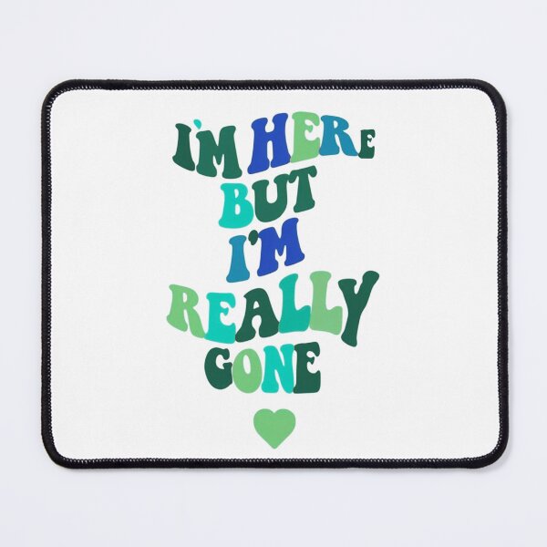 Item preview, I'm here but I'm really gone designed and sold by Stefrait-7.