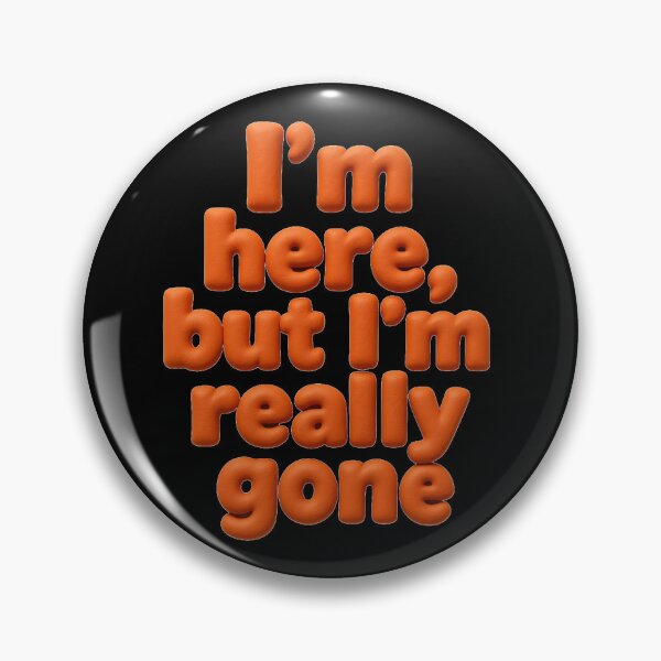 Item preview, I'm here but I'm really gone designed and sold by Stefrait-7.