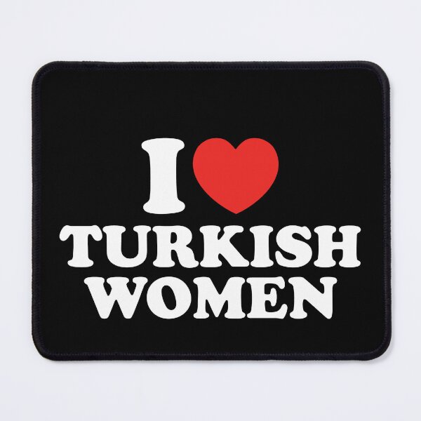 Item preview, I Love Turkish Women designed and sold by shitpostee.