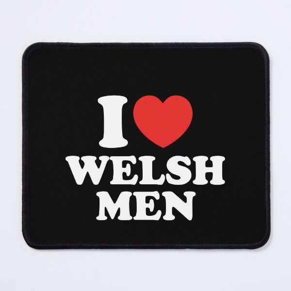 Item preview, I Love Welsh Men designed and sold by shitpostee.