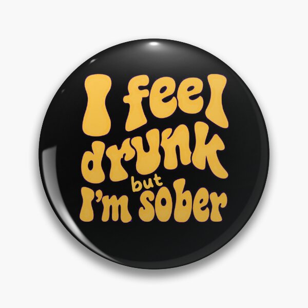 Item preview, I feel drunk but I’m sober designed and sold by Stefrait-7.