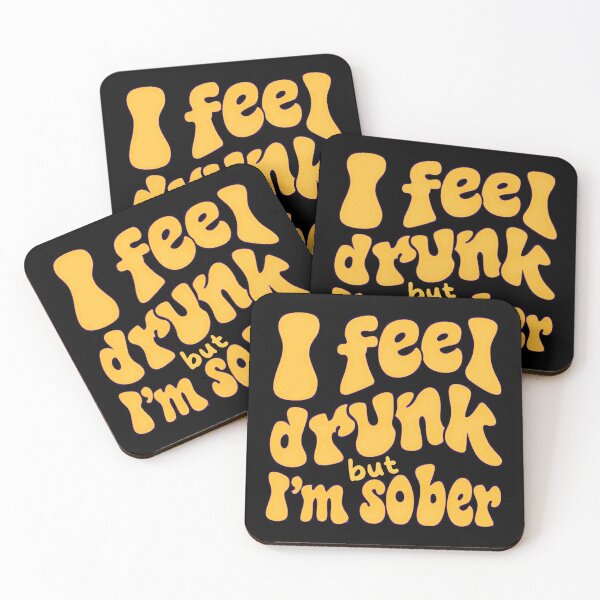 Item preview, I feel drunk but I’m sober designed and sold by Stefrait-7.