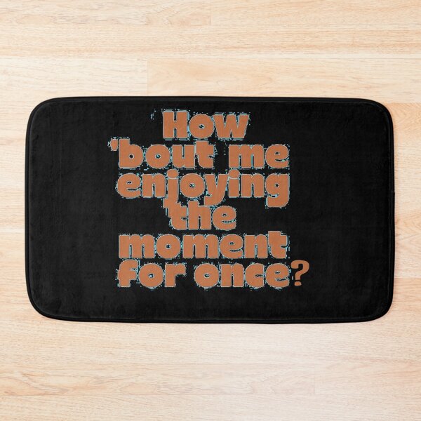Item preview, how bout me enjoying the moment for once? designed and sold by Stefrait-7.