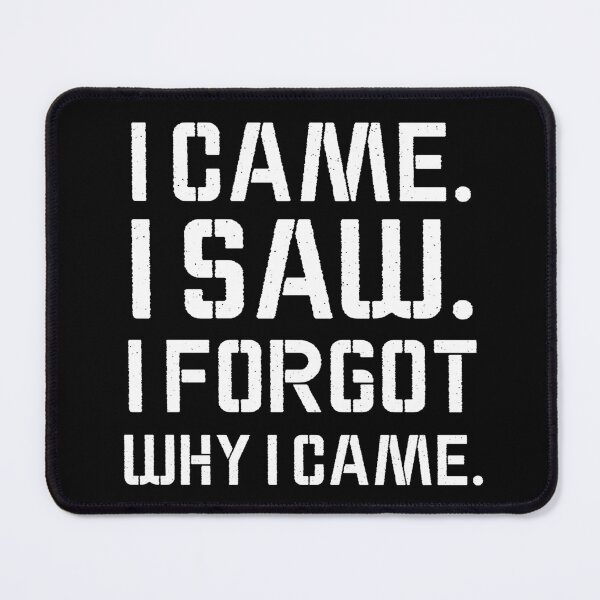 Item preview, I Came, I Saw, I Forgot Why Shirt designed and sold by GraffitiLab.