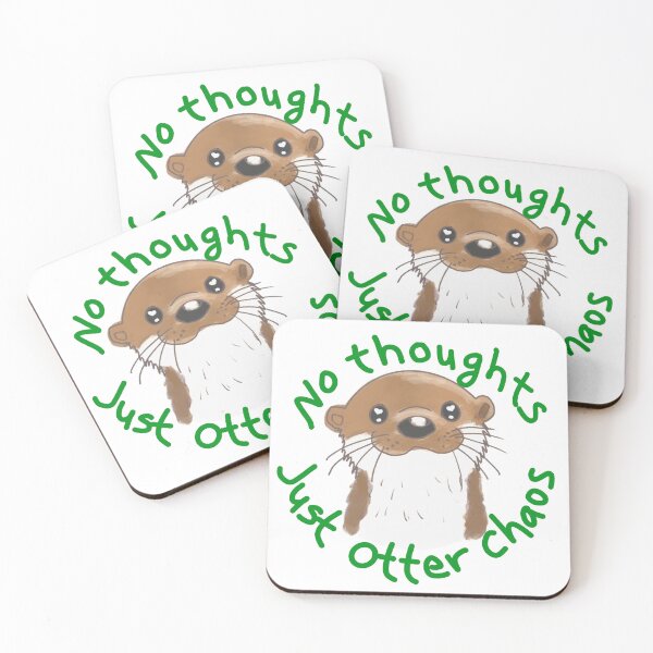Item preview, No thoughts just Otter Chaos! designed and sold by emayne12.