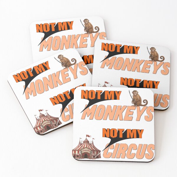 Item preview, Not My Monkeys, Not My Circus designed and sold by MSM Designs.