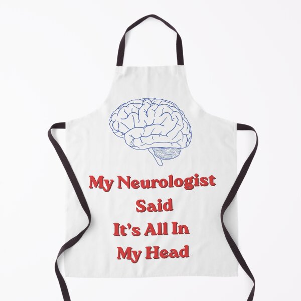 Item preview, My Neurologist said it's all in my brain. Neurologist designed and sold by NapoliApparel.