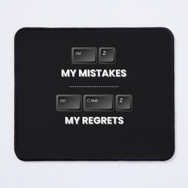 Item preview, Ctrl Z My Mistakes Ctrl Shift Z My Regrets | Tech Humor | Midnight Black Edition designed and sold by Aurora Store .