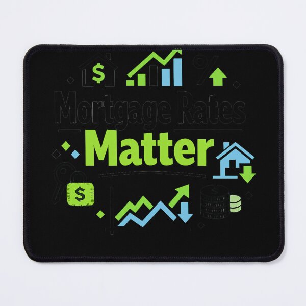 Item preview, Mortgage Rates Matter designed and sold by Limitless-Mind.