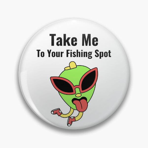 Item preview, Take Me To Your Fishing Spot designed and sold by SarcasticTeez.
