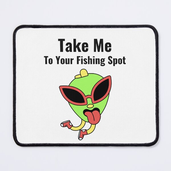 Item preview, Take Me To Your Fishing Spot designed and sold by SarcasticTeez.