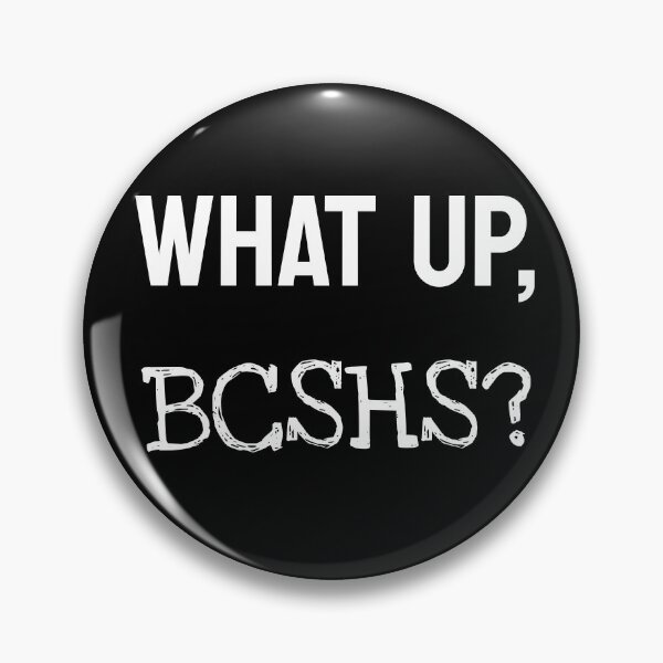 Item preview, What up BCSHS? designed and sold by TheZipSwitchz.