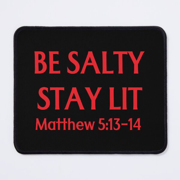 Item preview, be salty stay lit, Christian, Faith designed and sold by CloudyPress.