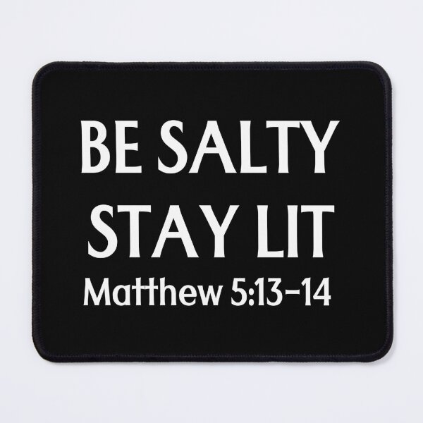 Item preview, be salty stay lit, Christian, Faith designed and sold by CloudyPress.