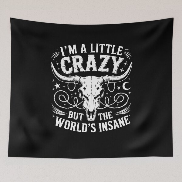 Item preview, I'm A Little Crazy But The Worlds Insane Country Music designed and sold by Dressed For  Duty.