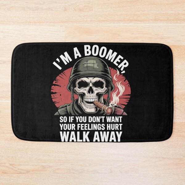 Item preview, I'm Boomer So If You Don't Want Your Feelings Hurt Walk Away designed and sold by Dressed For  Duty.
