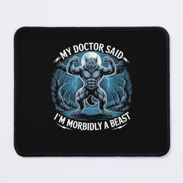 Item preview, My Doctor Said I’m Morbidly A Beast Alpha Wolf Meme designed and sold by Dressed For  Duty.