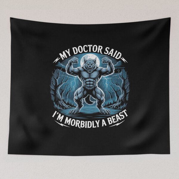 Item preview, My Doctor Said I’m Morbidly A Beast Alpha Wolf Meme designed and sold by Dressed For  Duty.