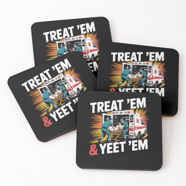 Item preview, Treat 'Em And Yeet 'Em Funny Ambulance Sarcasm Humor designed and sold by Dressed For  Duty.