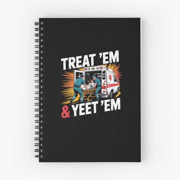 Item preview, Treat 'Em And Yeet 'Em Funny Ambulance Sarcasm Humor designed and sold by Dressed For  Duty.