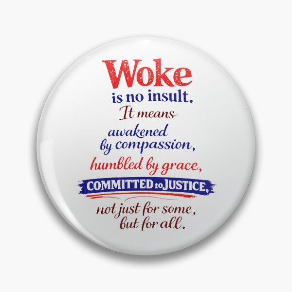 Item preview, Woke Is no insult. It means awakened by compassion, humbled by grace, Committed to Justice, not just for some, but for all designed and sold by RamneekFraty.