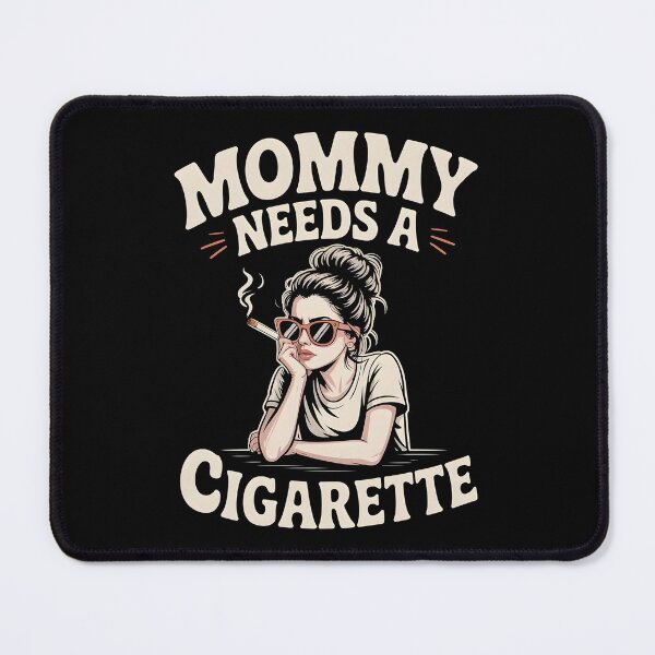 Item preview, Mommy Needs A Cigarette designed and sold by Mateusz Majcherek.
