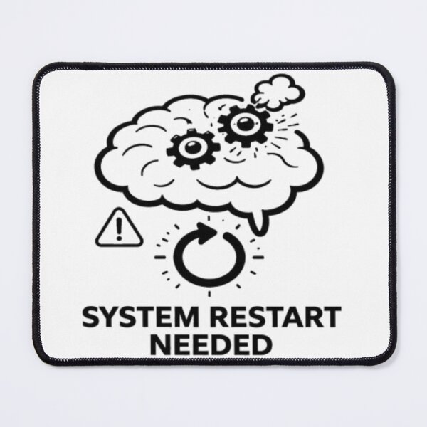Item preview, System Restart Needed Funny Overthinking Brain Design designed and sold by MS-DesignArt.