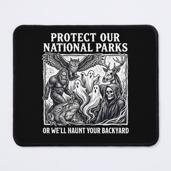 Item preview, Protect Our National Parks or We'll Haunt Your Backyard designed and sold by Mateusz Majcherek.