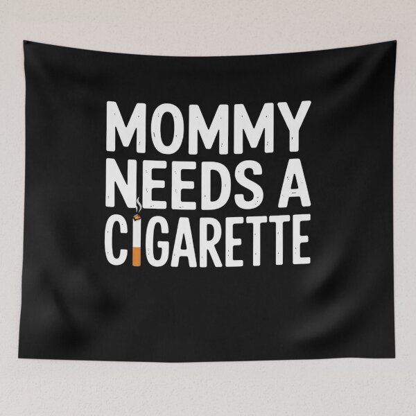Item preview, Mommy Needs A Cigarette designed and sold by Mateusz Majcherek.