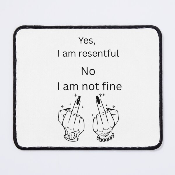 Item preview, Yes I am resentful designed and sold by I’m Tired .