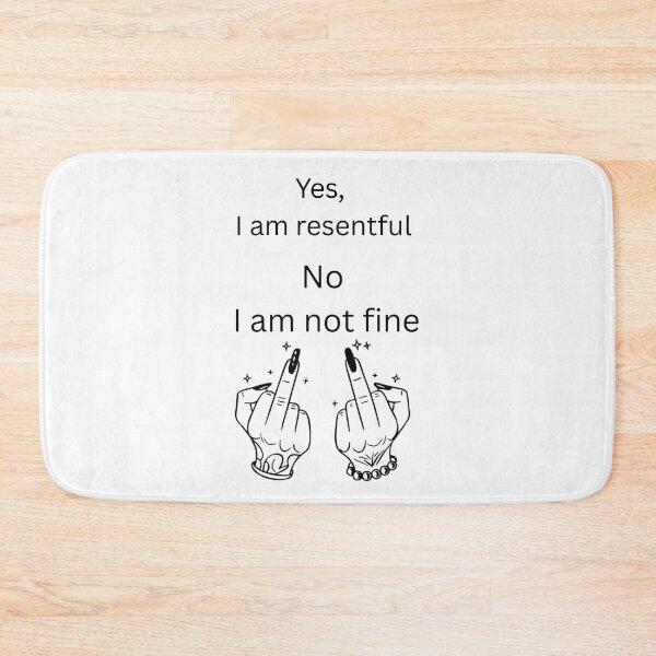 Item preview, Yes I am resentful  designed and sold by I’m Tired .