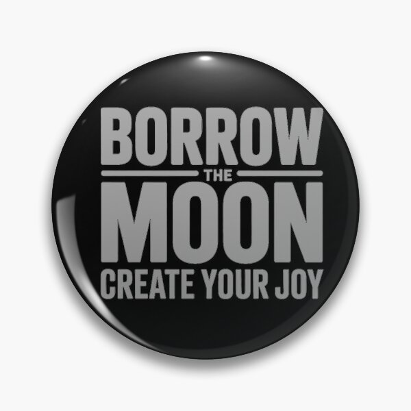 Item preview, Borrow the Moon, Create Your Joy designed and sold by KSz2026.