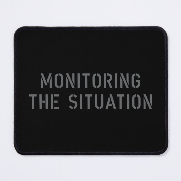 Item preview, Monitoring the Situation designed and sold by The Common Tee.