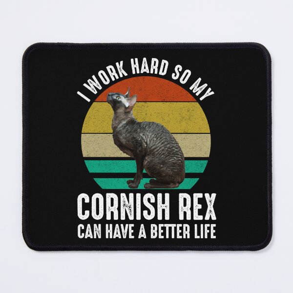 Item preview, I Work Hard So My Cornish Rex Can Have A Better Life designed and sold by Cat Lady Designs.