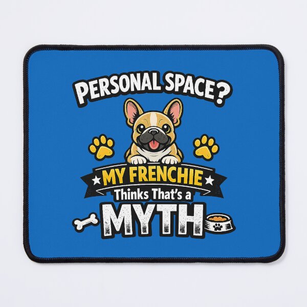 Item preview, Personal Space? My Frenchie Thinks That’s a Myth – Funny French Bulldog Quote Design designed and sold by DesignHouse07.