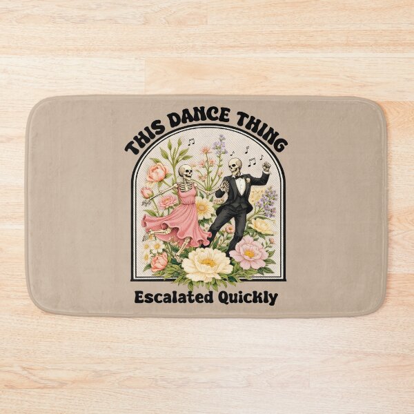 Item preview, This Dance Thing Escalated Quickly Funny Dancing Humor  designed and sold by gear-posters.