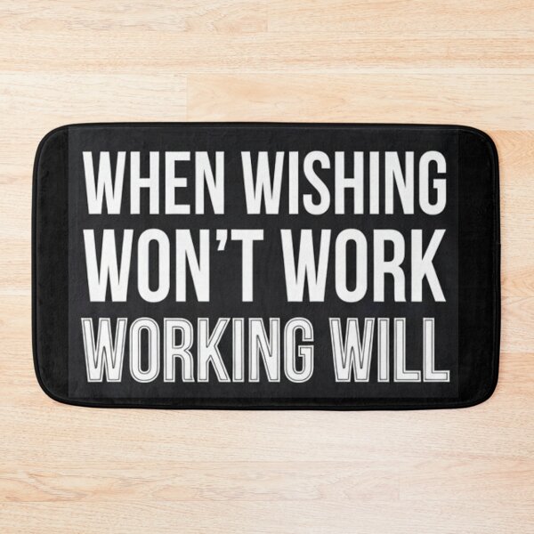 Item preview, When Wishing Won't Work Working Will! Motivational Bold Quote T-Shirt designed and sold by The imaginary unit..