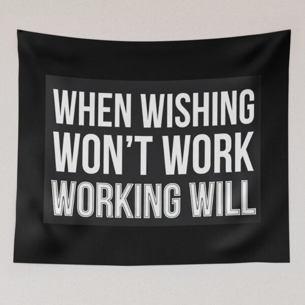 Item preview, When Wishing Won't Work Working Will! Motivational Bold Quote T-Shirt designed and sold by The imaginary unit..