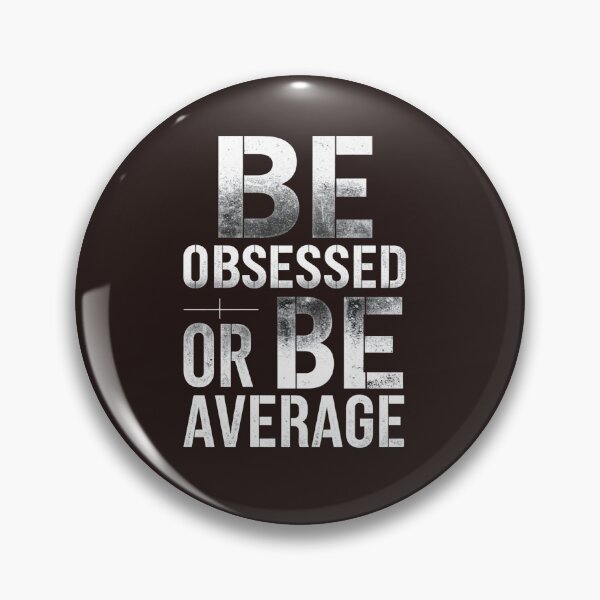Item preview, Be Obsessed Or Be Average designed and sold by BelleVibeStudio_.