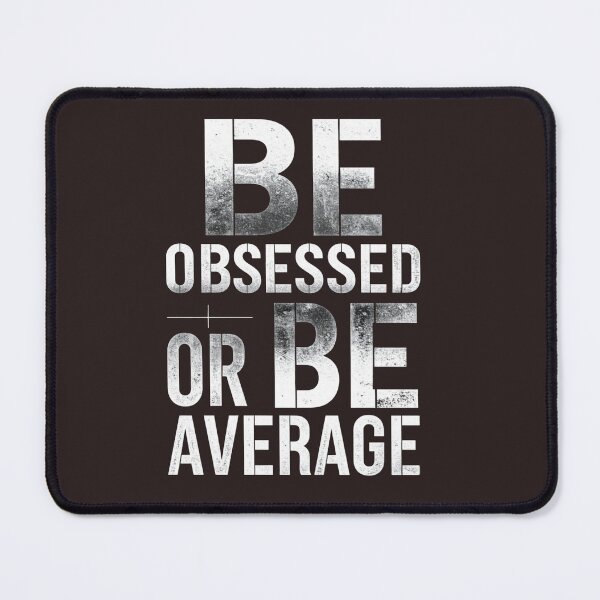 Item preview, Be Obsessed Or Be Average designed and sold by BelleVibeStudio_.