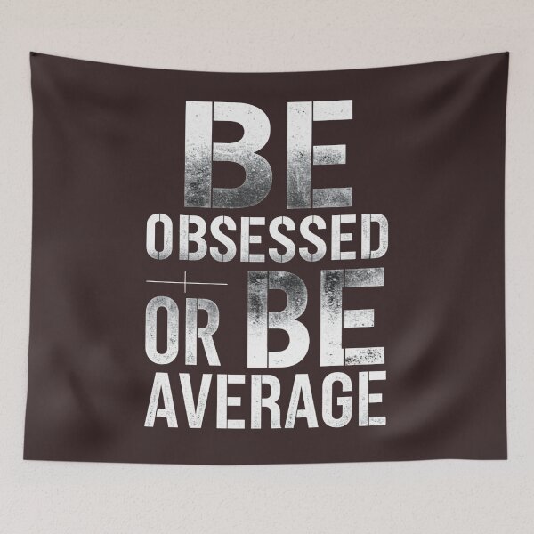 Item preview, Be Obsessed Or Be Average designed and sold by BelleVibeStudio_.