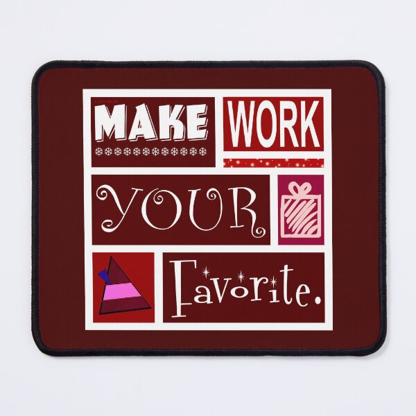 Item preview, Make Work Your Favorite Red designed and sold by Normbot2000.