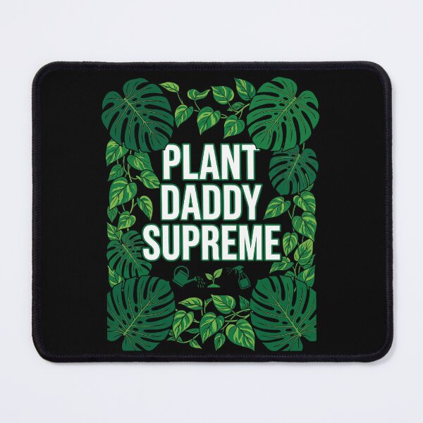 Item preview, Plant Daddy Supreme designed and sold by FlamaC.