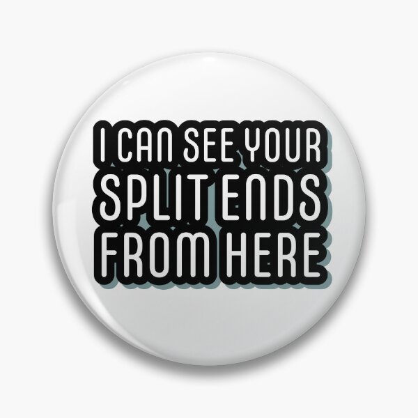Item preview, TBY || I Can See Your Split Ends From Here designed and sold by GenYMediaMerch.