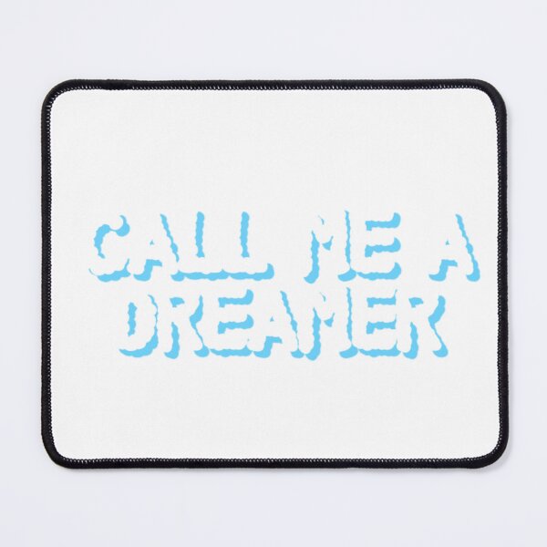 Item preview, Call Me A Dreamer designed and sold by Quoted Threadz.